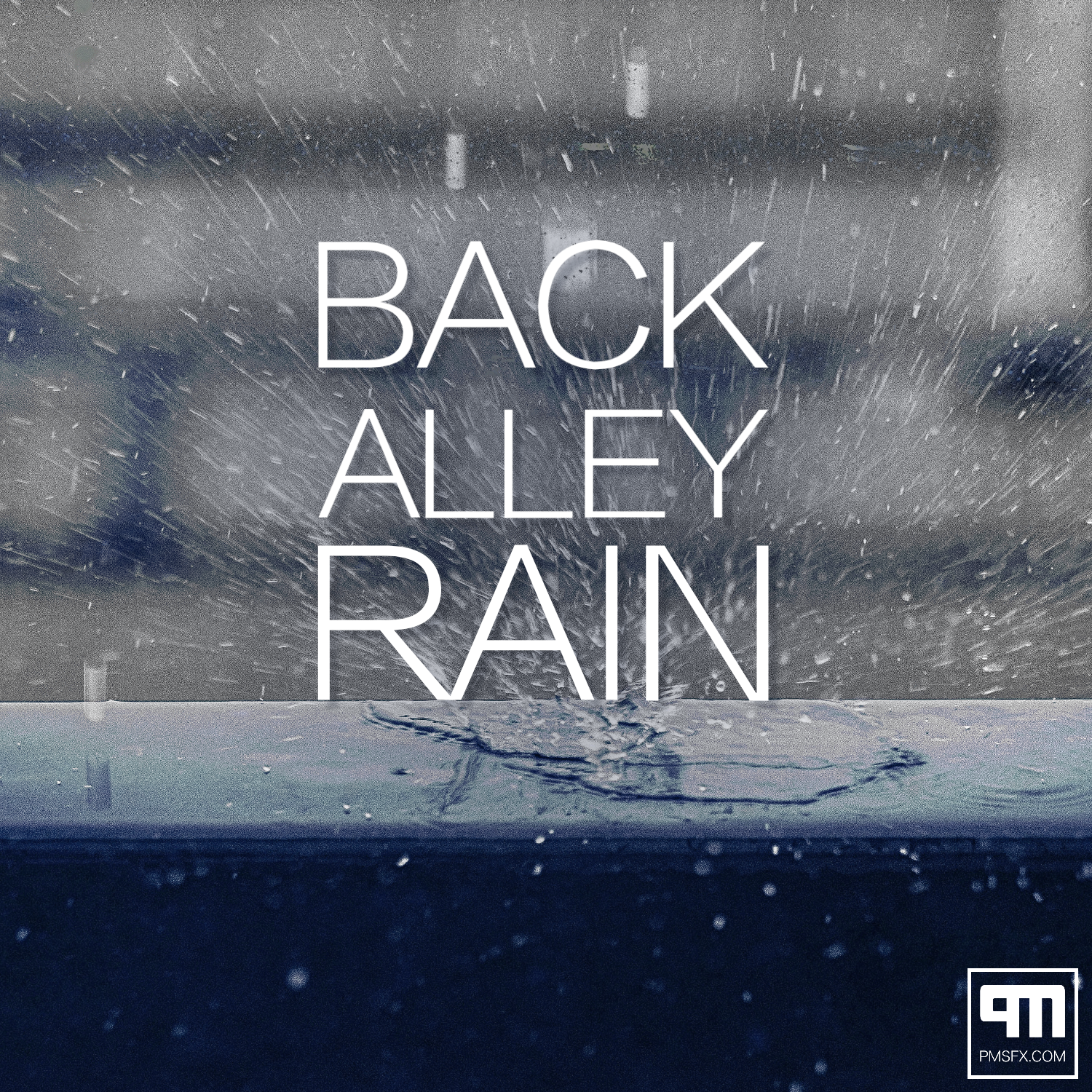 雷雨音效 – PMSFX Back Alley Rain WAV-DISCOVER-774MB 已翻译中文-乐声音频-资源网