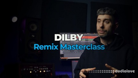 迪尔比混音大师课 FaderPro Dilby Remix Masterclass [TUTORiAL]-乐声音频-资源网