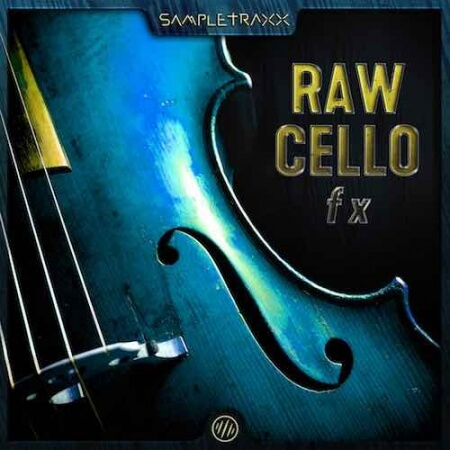 原生大提琴特效 SampleTraxx Raw Cello FX [KONTAKT, WAV]-乐声音频-资源网