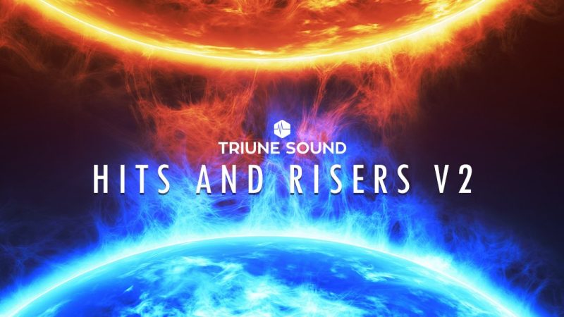 影视震撼音效 – Triune Digital Hits and Risers V2 WAV-FANTASTiC-741 MB-已翻译中文-乐声音频-资源网