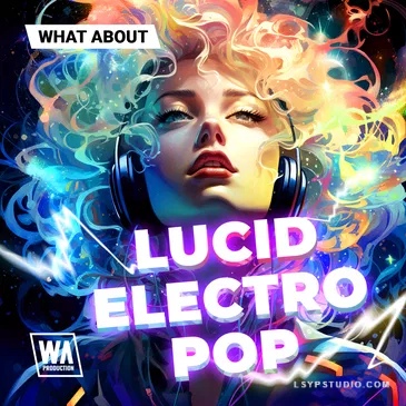 电子流行乐世界W. A. Production What About: Lucid Electro Pop [WAV, MiDi, Synth Presets]-乐声音频-资源网