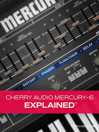 Groove3 Cherry Audio Mercury-6 Explained [TUTORiAL]-乐声音频-资源网