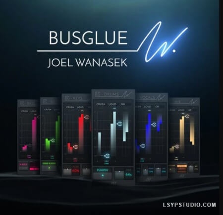 总线压缩器音频插件Joey Sturgis Tones Joel Wanasek Bus Glue Bundle v1.0.6 [WiN]-乐声音频-资源网
