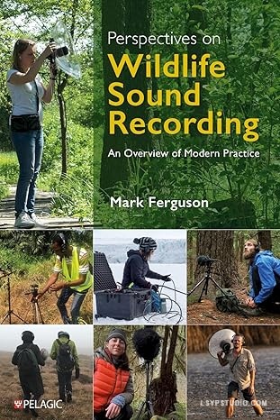 野生动物声音录制视角：现代实践概述Perspectives on Wildlife Sound Recording: An Overview of Modern Practice-乐声音频-资源网