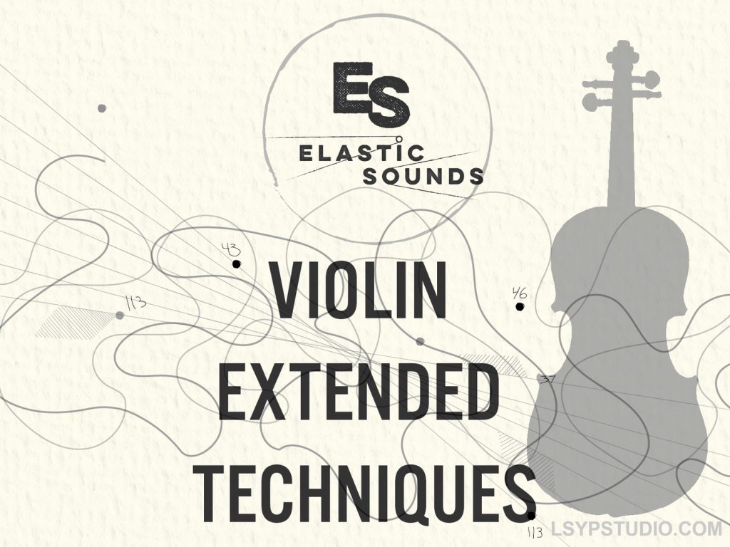 弹性音小提琴扩展技巧Elastic Sounds Violin Extended Techniques [KONTAKT]-乐声音频-资源网