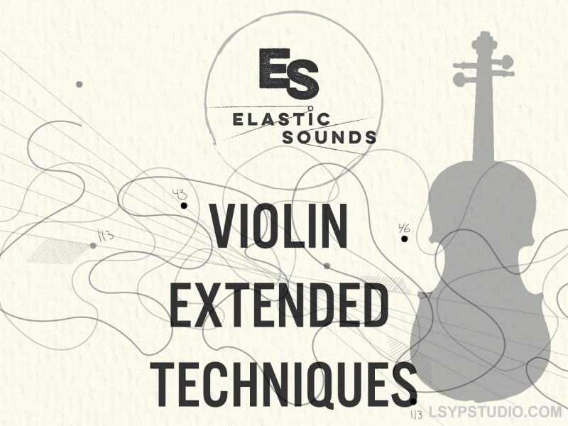 弹性音小提琴扩展技巧Elastic Sounds Violin Extended Techniques [KONTAKT]-乐声音频-资源网