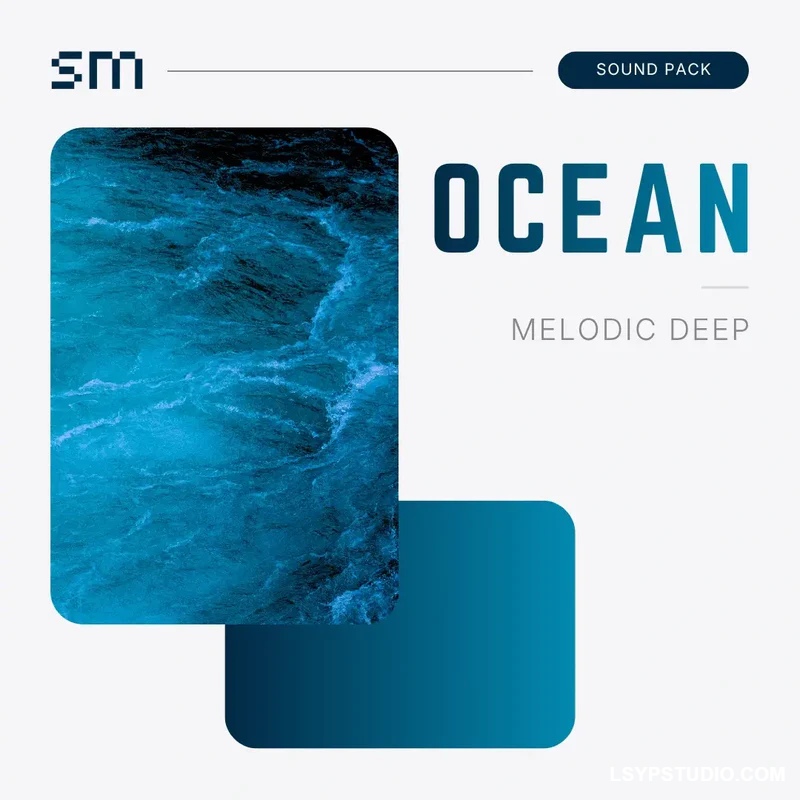 Sounds Mania OCEAN Melodic Deep Sound Pack MULTiFORMAT-FANTASTiC-乐声音频-资源网