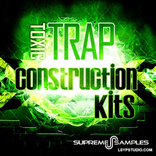 俱乐部、说唱歌手及先锋制作人打造的暗黑、激进风格Supreme Samples Toxic Trap Construction Kits WAV MiDi-FANTASTiC-乐声音频-资源网