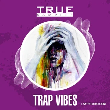 Trap 与 Hip-Hop 音乐免版税采样包True Samples Trap Vibes WAV MiDi-FANTASTiC-乐声音频-资源网