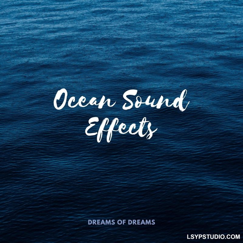 大自然最舒缓的音景所带来的宁静之美Dreams of Dreams Ocean Sound Effects [FLAC]-乐声音频-资源网
