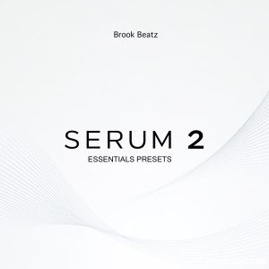 图片[1]-非回收制作的原创声音素材Brook Beatz ESSENTIALS Serum 2 Bank-FANTASTiC-乐声音频-资源网