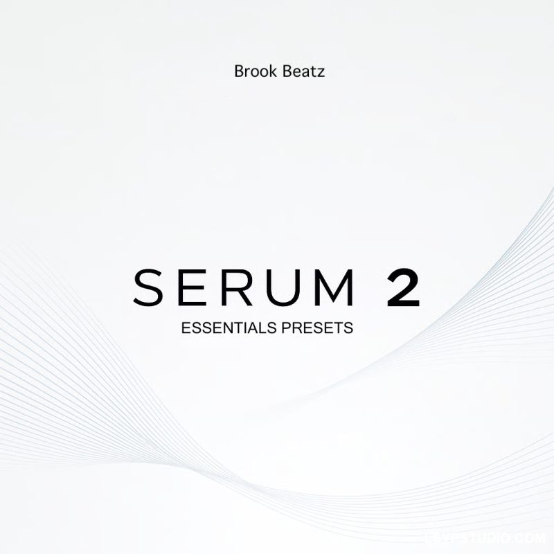 非回收制作的原创声音素材Brook Beatz ESSENTIALS Serum 2 Bank-FANTASTiC-乐声音频-资源网