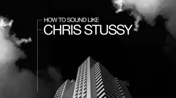 Sonic Academy How To Sound Like Chris Stussy with P-LASK TUTORiAL (Full Release)-FANTASTiC-乐声音频-资源网