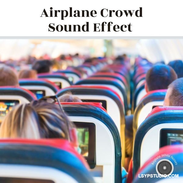 飞机白噪音 飞机人群音效Airplane White Noises Airplane Crowd Sound Effect FLAC-FANTASTiC-乐声音频-资源网