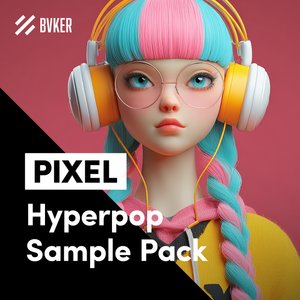 图片[1]-BVKER PIXEL Hyperpop Sample Pack WAV MiDi XFER RECORDS SERUM 2-FANTASTiC-乐声音频-资源网